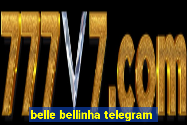 belle bellinha telegram